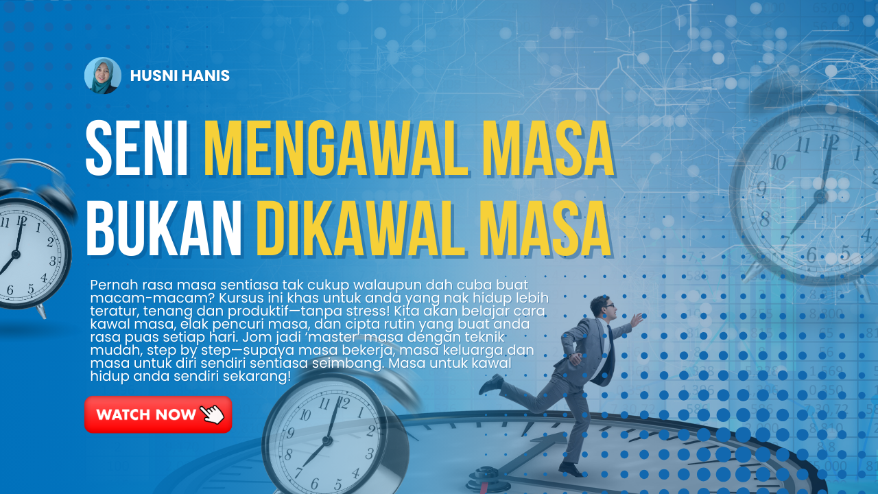 Seni Mengawal Masa, Bukan Dikawal Masa